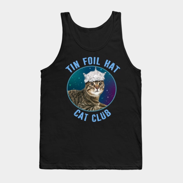 Tin Foil Hat Cat Club Conspiracy Theory Kitty Space Funny Tank Top by Kdeal12